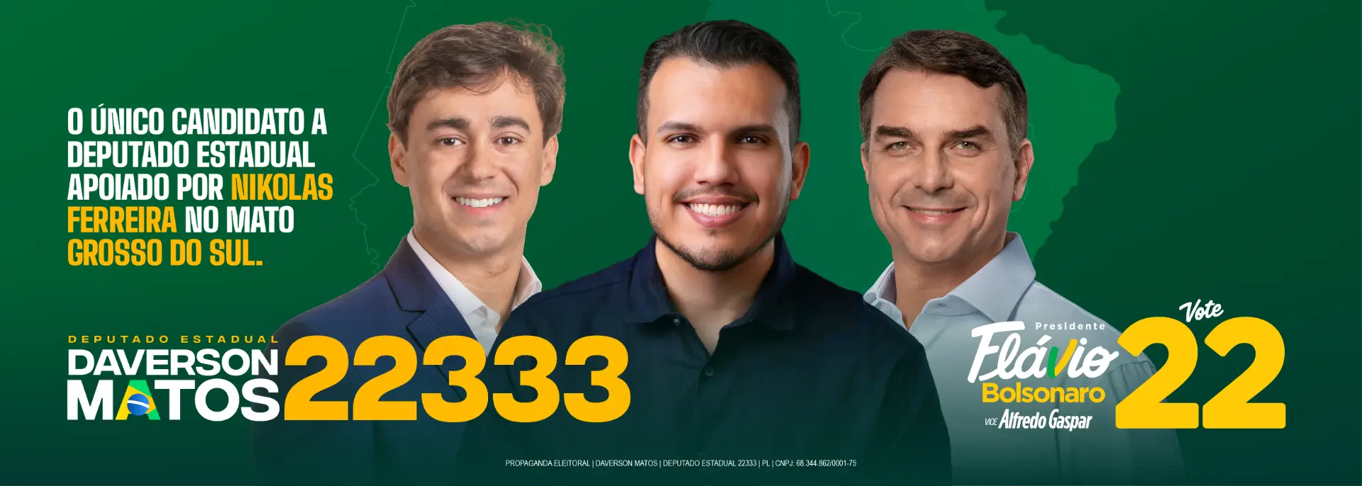 Daverson Matos 22333 — Deputado Estadual. O único candidato a Deputado Estadual apoiado por Nikolas Ferreira no Mato Grosso do Sul. Vote Flávio Bolsonaro 22.